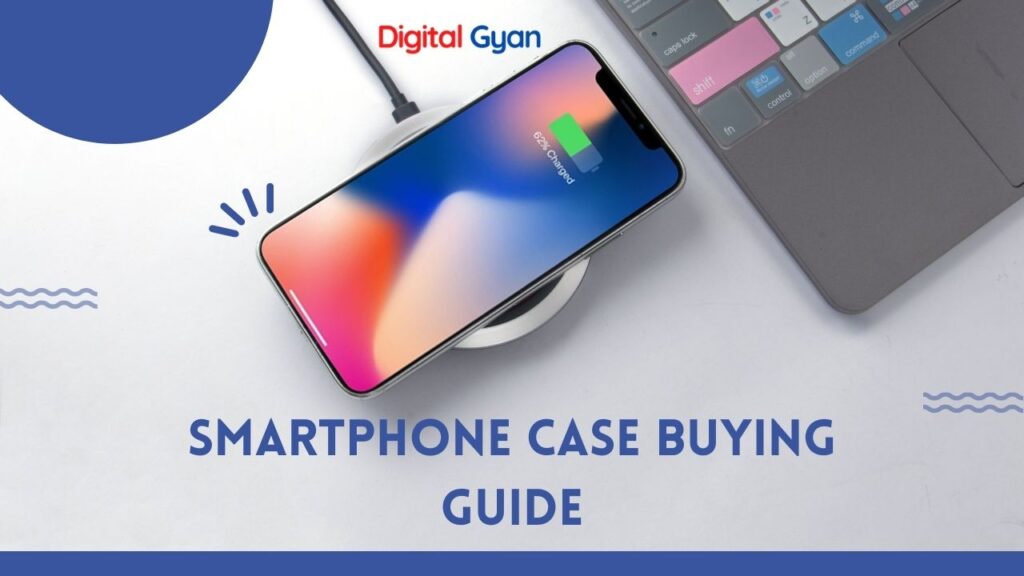 smartphone case buying guide
