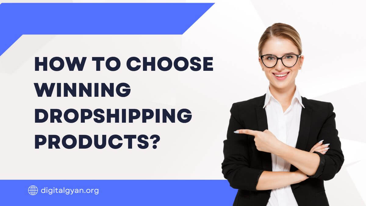How to Choose Winning Dropshipping Products choose winning dropshipping products